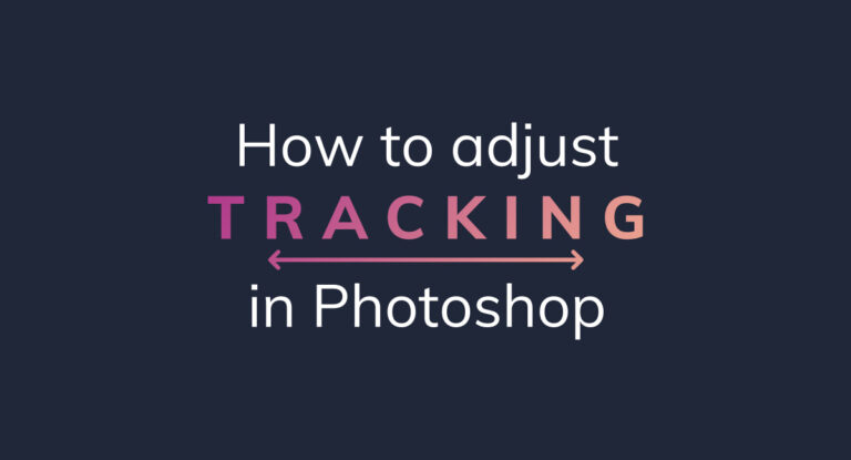 Adjust tracking in Photoshop