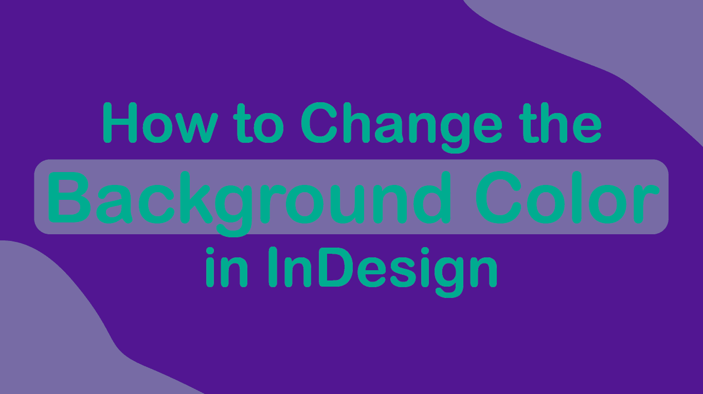 how-to-change-the-background-color-in-adobe-indesign-imagy