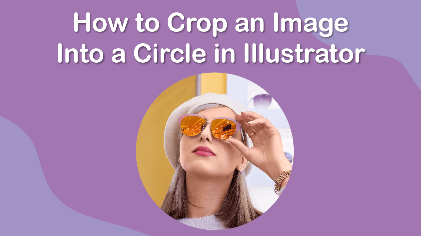 How To Crop An Image Into A Circle In Adobe Illustrator Imagy