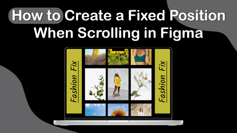 How to Create a Fixed Position in Figma