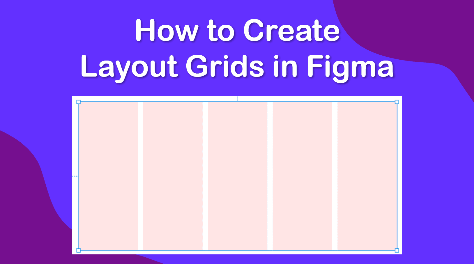 How to Create Layout Grids in Figma - imagy